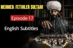 Mehmed Fetihler Sultani Episode 17