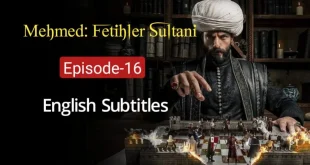 Mehmed Fetihler Sultani Episode 16
