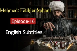 Mehmed Fetihler Sultani Episode 16