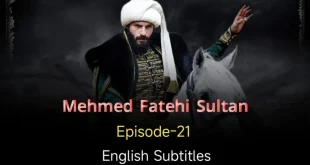 Mehmed Fetihler Sultani Episode 21