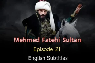 Mehmed Fetihler Sultani Episode 21