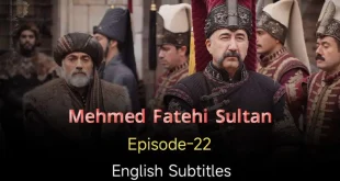 Mehmed Fetihler Sultani Episode 22