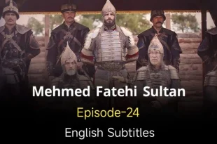 Mehmed Fetihler Sultani Episode 24