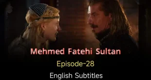 Mehmed Fetihler Sultani Episode 28