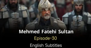 Mehmed Fetihler Sultani Episode 30