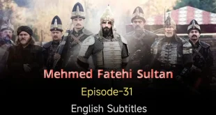 Mehmed Fetihler Sultani Episode 31