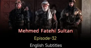 Mehmed Fetihler Sultani Episode 32