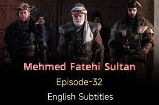 Mehmed Fetihler Sultani Episode 32