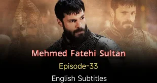 Mehmed Fetihler Sultani Episode 33