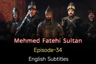 Mehmed Fetihler Sultani Episode 34