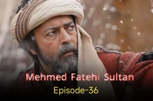 Mehmed Fetihler Sultani Episode 36