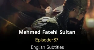 Mehmed Fetihler Sultani Episode 37
