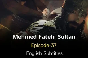 Mehmed Fetihler Sultani Episode 37