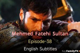 Mehmed Fetihler Sultani Episode 38