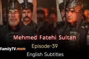 Mehmed Fetihler Sultani Episode 39