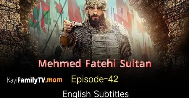 Mehmed Fetihler Sultani Episode 42