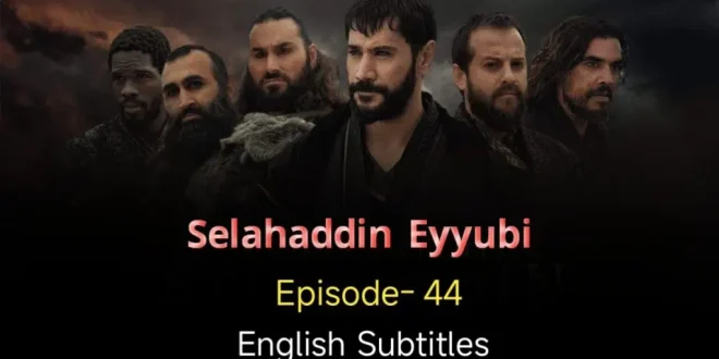 Salahuddin Ayyubi Episode 44