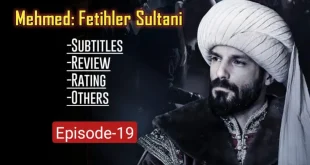 Mehmed Fetihler Sultani Episode 19