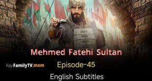 Mehmed Fetihler Sultani Episode 45