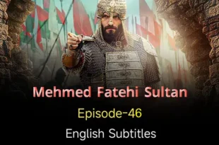 Mehmed Fetihler Sultani Episode 46