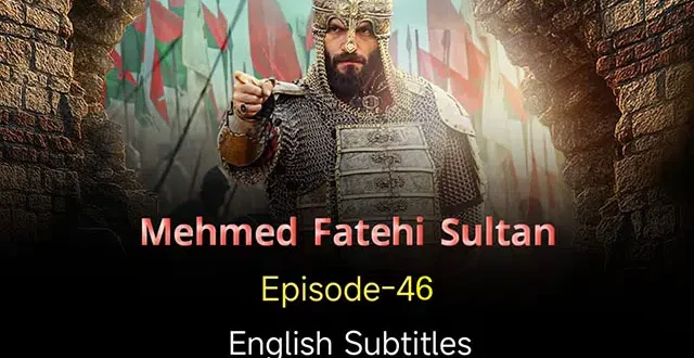 Mehmed Fetihler Sultani Episode 46