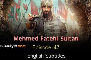 Mehmed Fetihler Sultani Episode 47