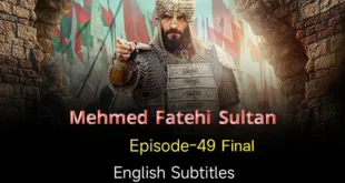 Mehmed Fetihler Sultani Episode 49 English Subtitles