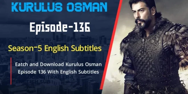 Kurulus Osman Episode 136
