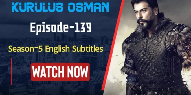Kurulus Osman Episode 139