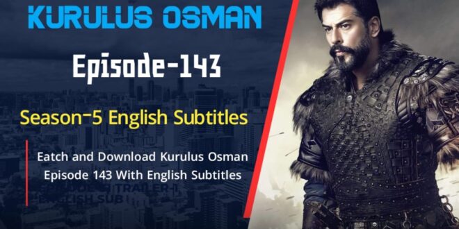 Kurulus Osman Episode 143
