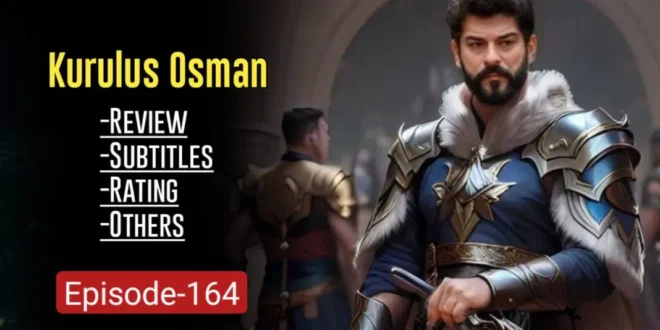 Kurulus Osman Episode 164