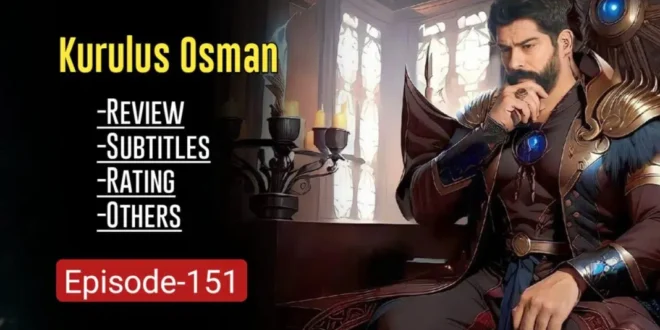 Kurulus Osman Episode 151