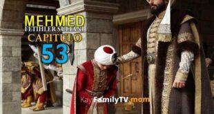 Mehmed Fetihler Sultani Capitulo 53