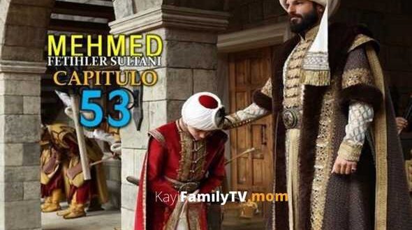 Mehmed Fetihler Sultani Capitulo 53