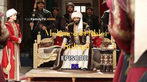 Mehmed Fetihler Sultani Episode 55