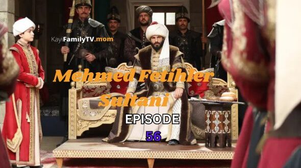 Mehmed Fetihler Sultani Episode 56